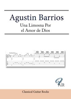 Una Limosna por Amor De Dios Agustin Barrios Mangore classical guitar score